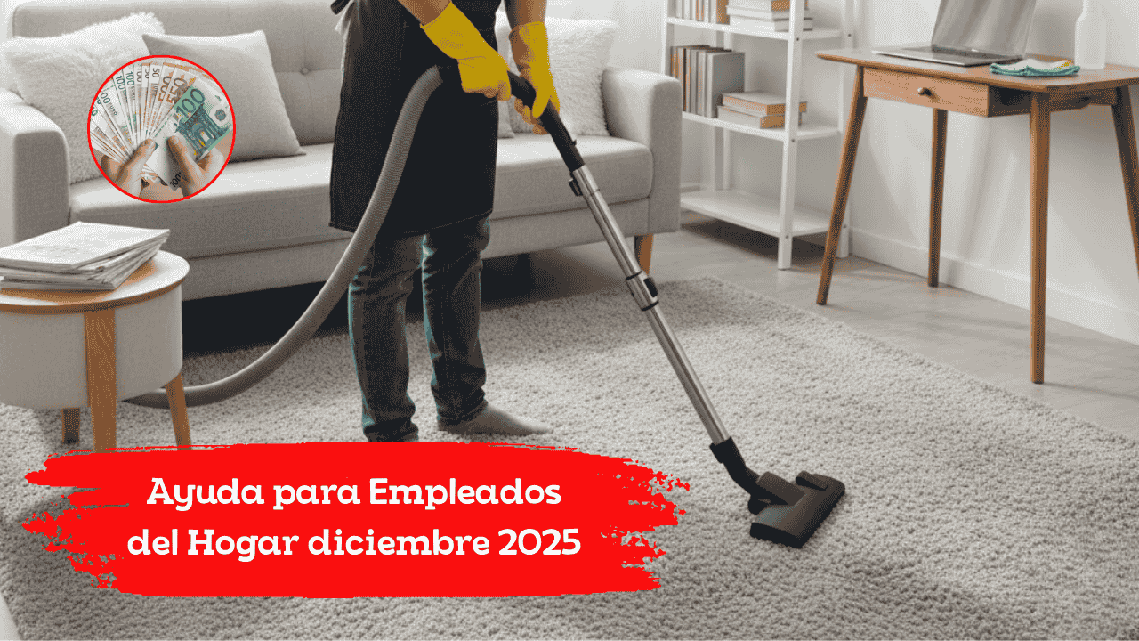 Ayuda para Empleados del Hogar diciembre 2025: nuevas prestaciones, quién califica y cómo realizar la solicitud